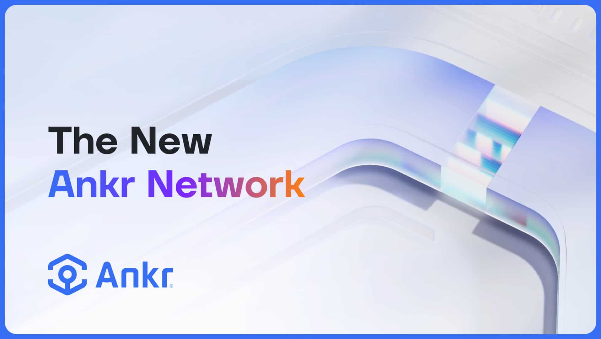 Ankr-unveils-new-upgrade,-ankr-network-2.0,-to-decentralize-web3’s-foundational-layer