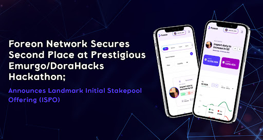 Foreon-network-secures-2nd-place-at-emurgo/dorahacks-hackathon,-announces-landmark-initial-stakepool-offering-(ispo)