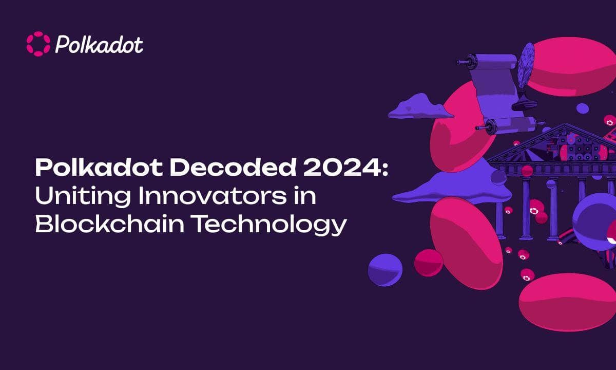 Polkadot-decoded-2024:-uniting-innovators-in-blockchain-technology