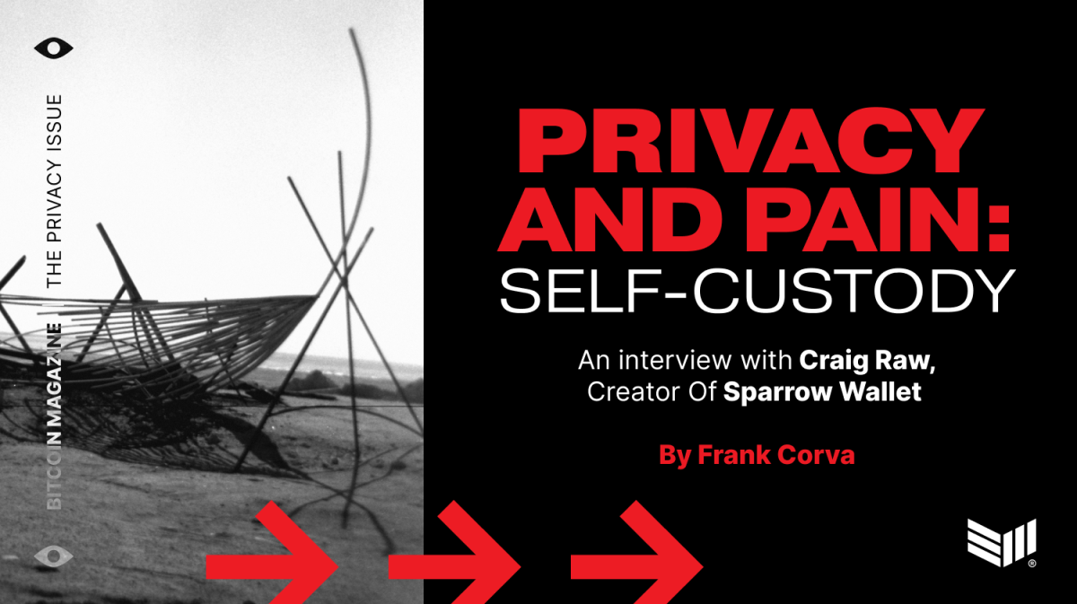 Privacy-and-pain:-craig-raw,-creator-of-sparrow-wallet,-on-self-custody