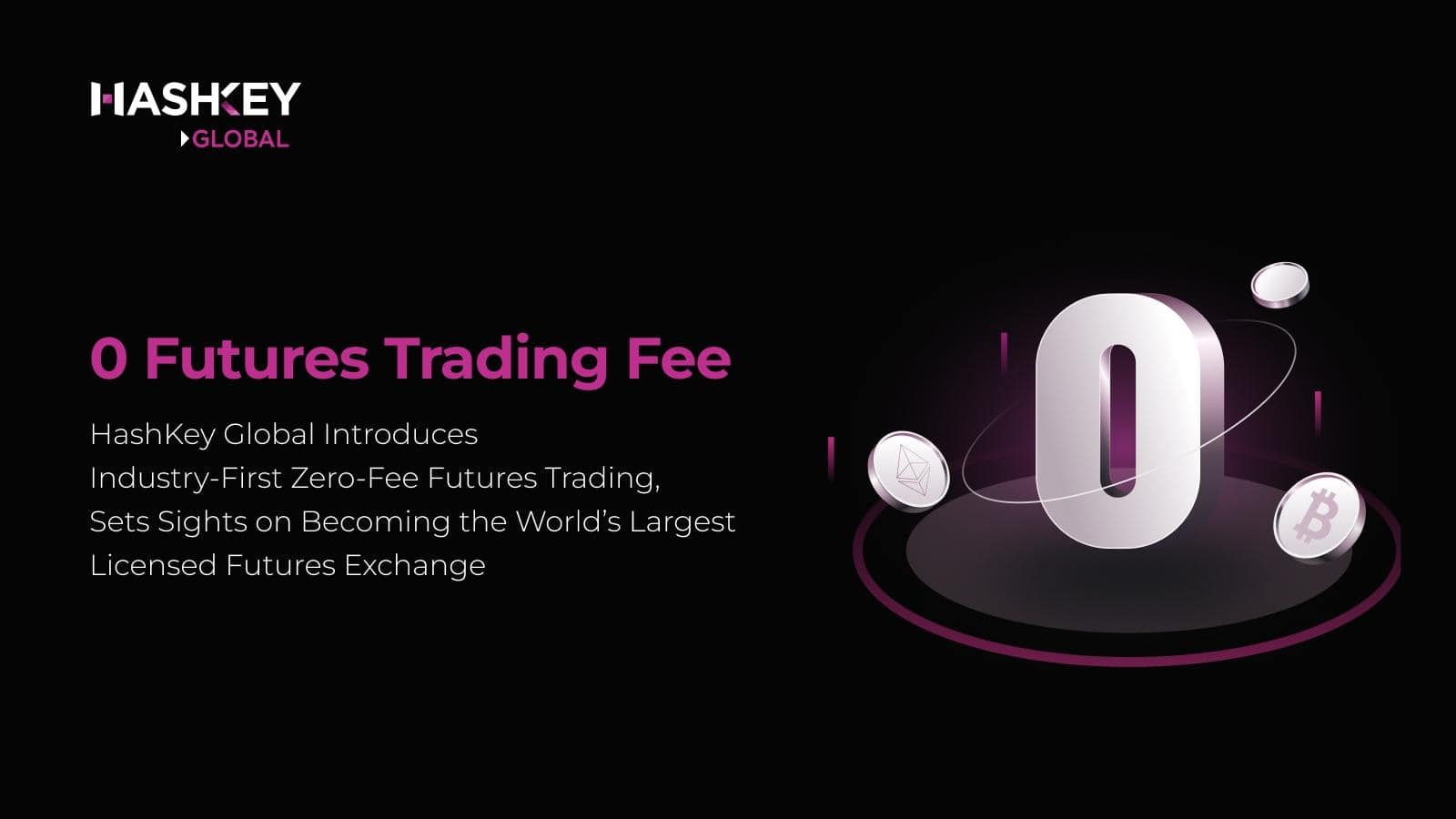 Hashkey-global-introduces-industry-first-zero-fee-futures-trading,-sets-sights-on-becoming-the-world’s-largest-licensed-futures-exchange