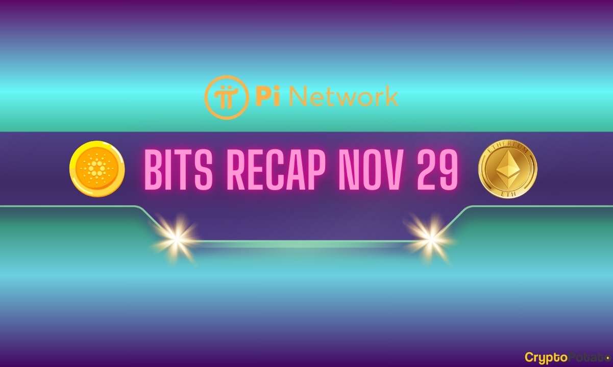 Recent-pi-network-(pi)-updates,-cardano-(ada)-price-targets,-and-more:-bits-recap-nov-29