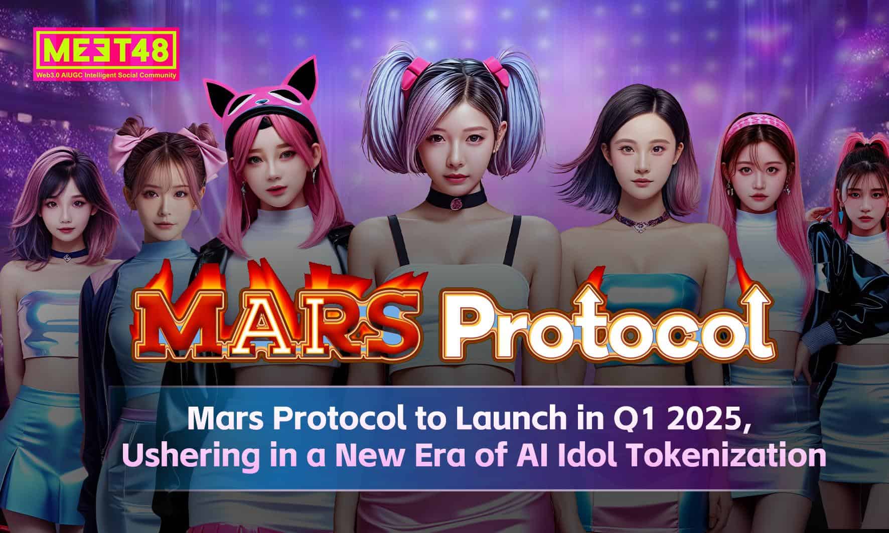 Meet48-announces:-mars-protocol-to-launch-in-q1-2025,-ushering-in-a-new-era-of-ai-idol-tokenization