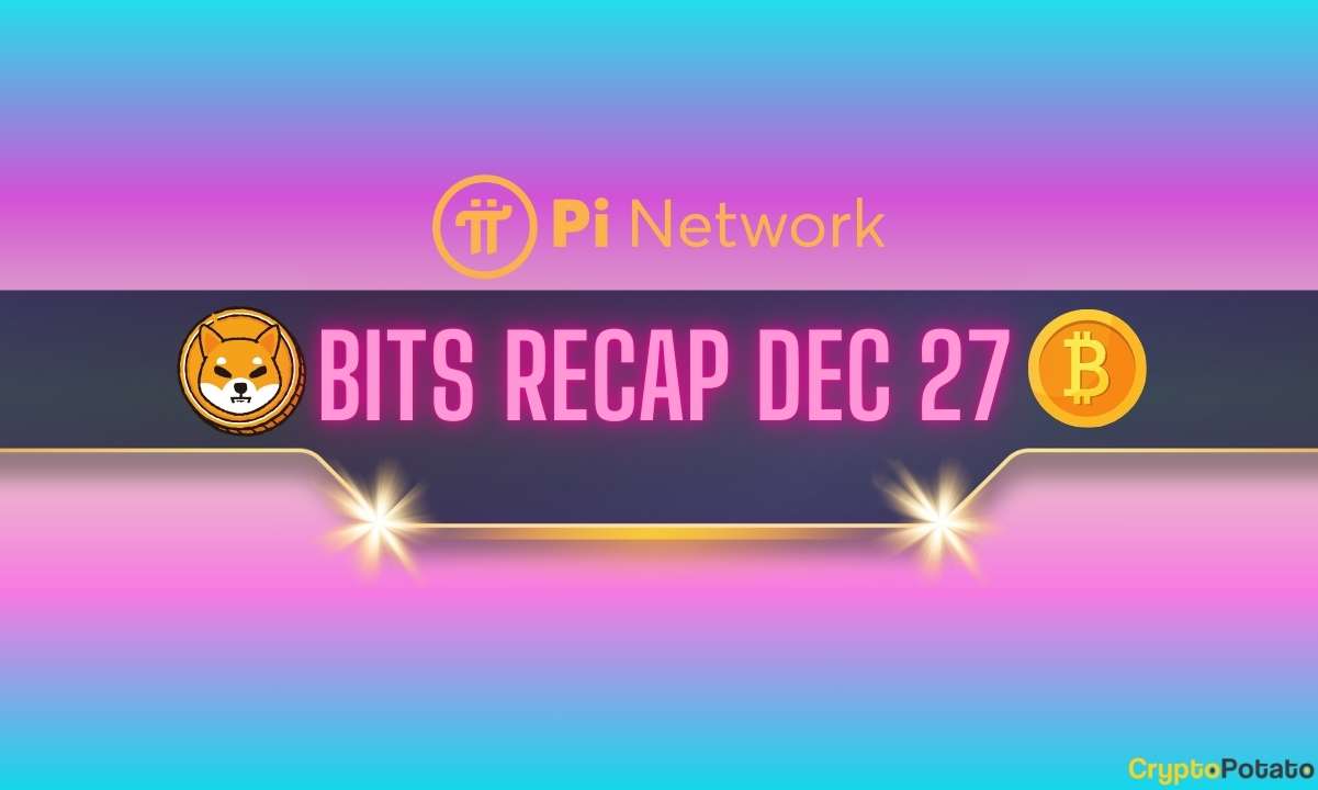 Pi-network-updates,-shiba-inu-(shib)-developments,-and-more:-bits-recap-dec-27