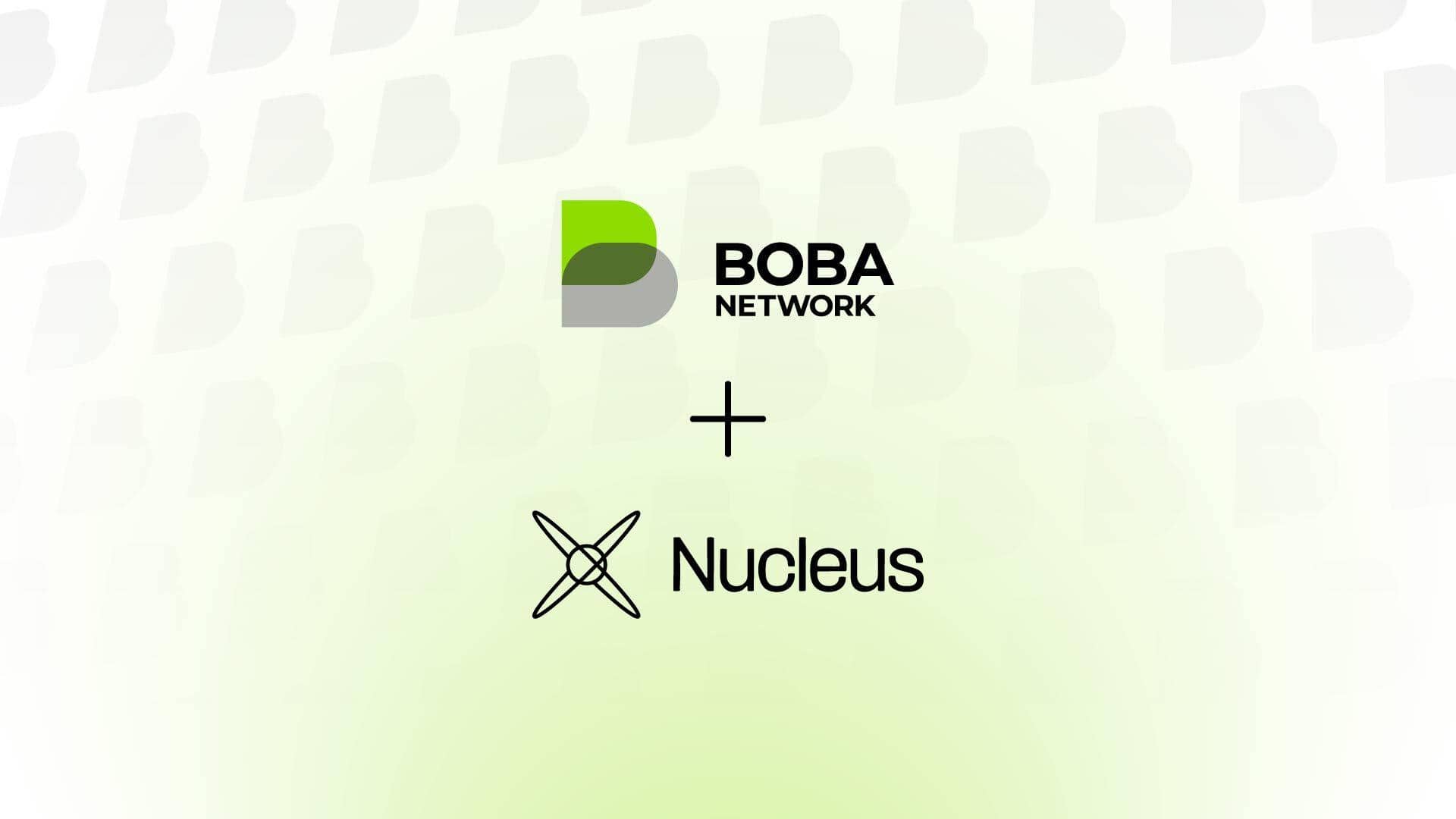 Boba-network-integrates-nucleus-to-expand-cross-chain-functionality-and-ecosystem-accessibility