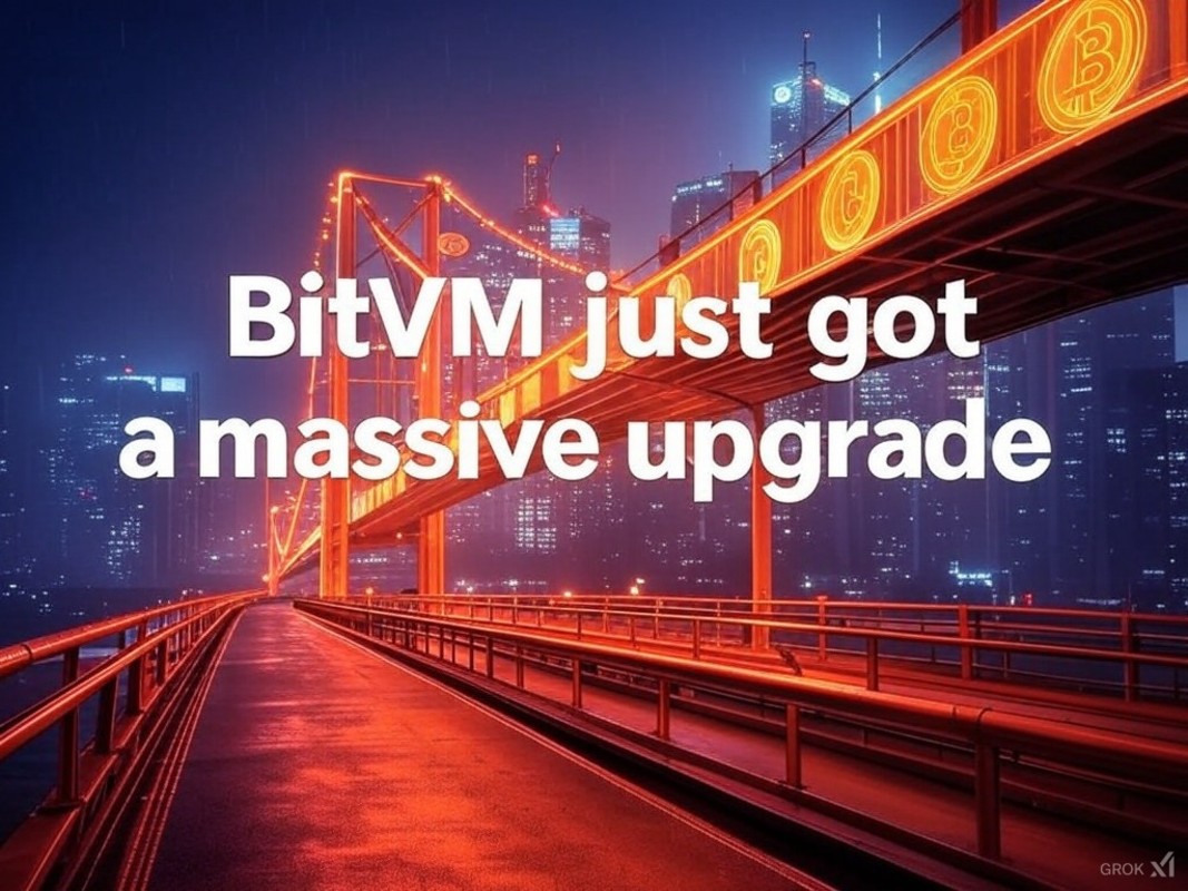 Bitvm-just-got-a-massive-upgrade